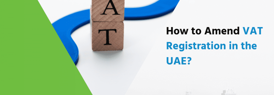 How to Amend VAT Registration in the UAE