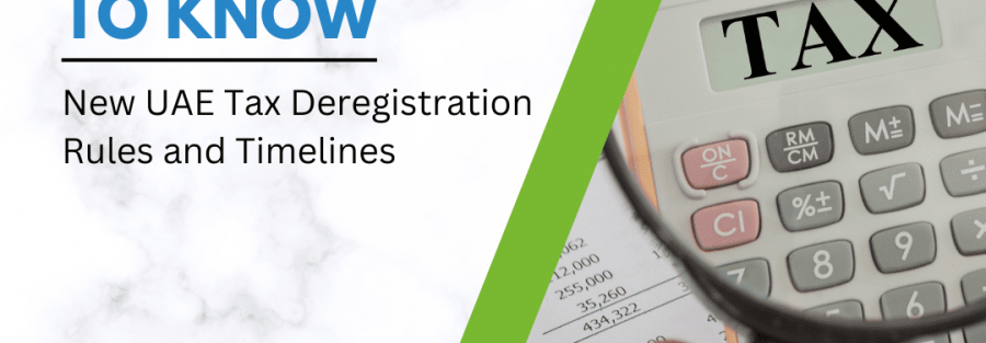 New UAE Tax Deregistration Rules and Timelines