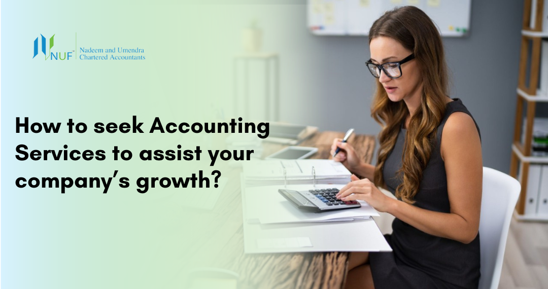 How to seek Accounting Services to assist your company's growth?