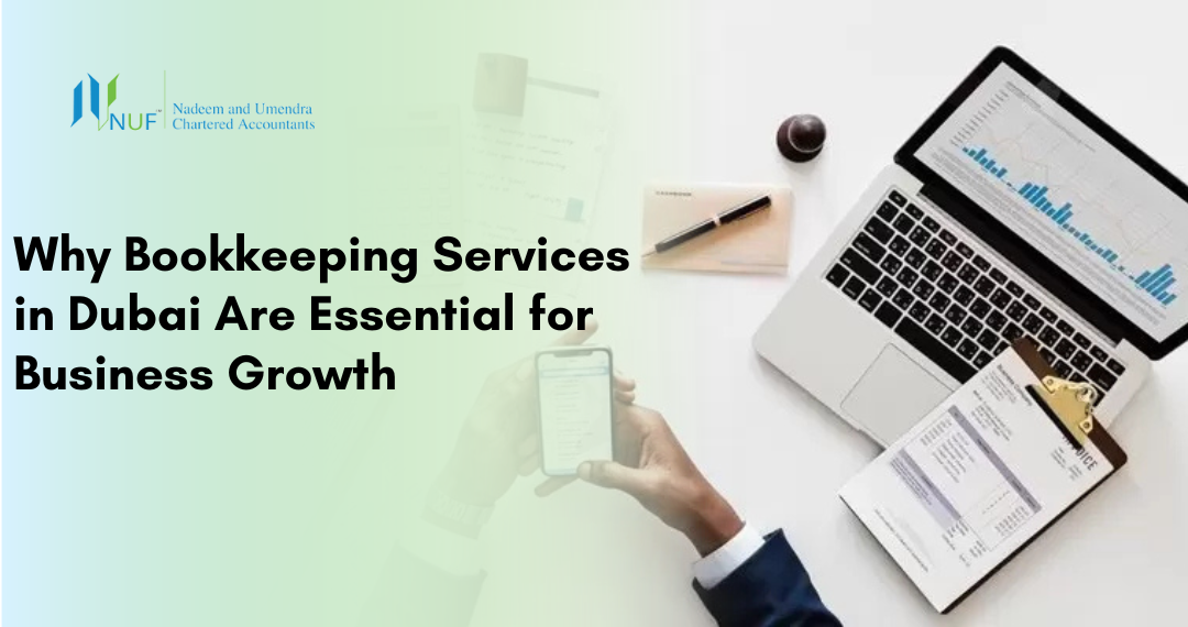 Why Bookkeeping Services in Dubai Are Essential for Business Growth